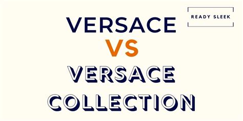 difference between versace and collection.